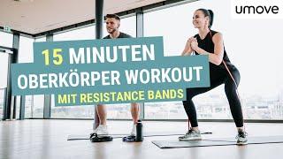 15 MINUTEN OBERKÖRPER WORKOUT | Mit Resistance Bands | umove