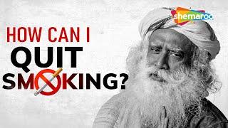 How Can I Quit Smoking  – Sadhguru Answers