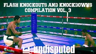 Flash Knockouts and Knockdowns Compilation Vol. 3 | Undisputed Boxing Game Clips