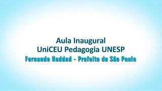 UniCEU - Aula Inaugural do Curso de Pedagogia - Fernando Haddad