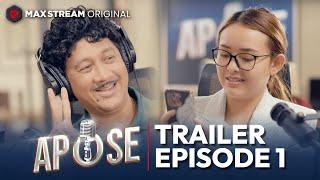 Official Trailer Apose Eps 1 | MAXstream Original