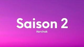 Kerchak - Saison 2 (Paroles/Lyrics)