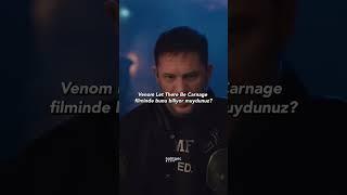 Venom Let There Be Carnage filmi hakkında bunu biliyor muydunuz? #venom #marvel