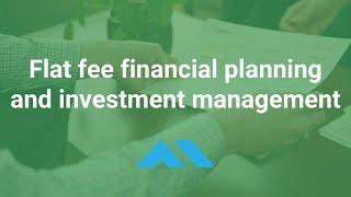 Flat Fee Financial Advisors - Planning and Investment Management for a Fixed Fee