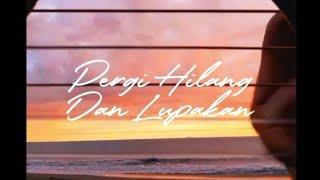 Pergi Hilang Dan Lupakan - Remember Of Today (video klip + Lirik) #pergihilangdanlupakan #music_hits