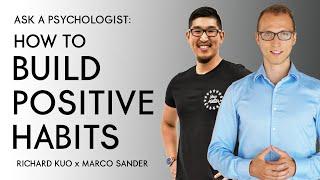 How to Build Positive Habits (with Psychologist Marco Sander)