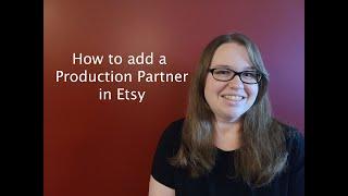 Adding a Production Partner to Etsy