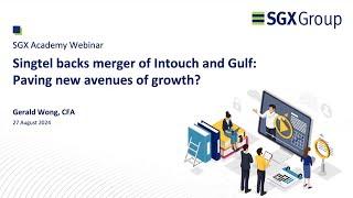 Webinar: Singtel Backs Merger of Intouch and GULF: Paving New Avenues for Growth?