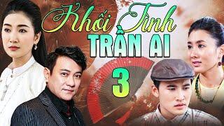 KHỐI TÌNH TRẦN AI Tập 3 | Phim Việt Nam Hay Nhất Mới Nhất 2025 | Phim Việt Nam Tình Cảm 2025 | HTV