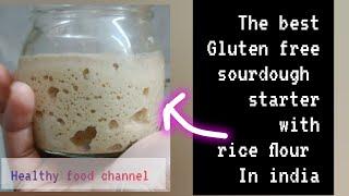 How to make gluten free sourdough starter with rice flour &water in India? Step-by-Step Tutorial
