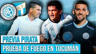  UN PARTIDO CLAVE EN TUCUMÁN - La PREVIA de BELGRANO - ATLÉTICO TUCUMÁN