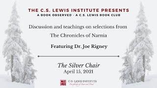 A Book Observed: C.S. Lewis's The Silver Chair (Dr. Joe Rigney)
