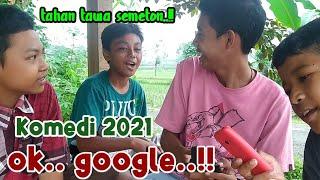 KOMEDI LOMBOK 2021 || OK.. GOOGLE 