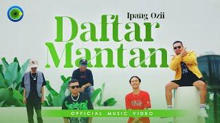 Ipang Ozii - Daftar Mantan (Official MV)