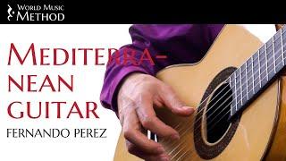 Mediterranean Guitar Styles - Fernando Perez - World Music Method