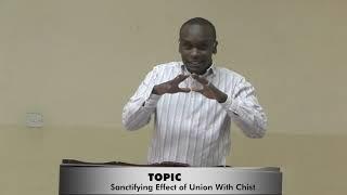 Sanctifying Effect of Union with Christ | Dominic Kabaria