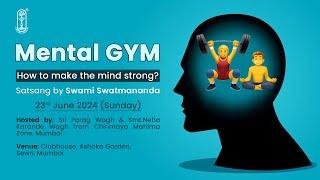 Mental GYM : How to make the mind strong? - 23rd June 2024