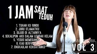 1 JAM PUJIAN PENYEMBAHAN SAAT TEDUH - Rachel Mutiara Vol 3  ( Lagu Rohani  - Musik Gereja )