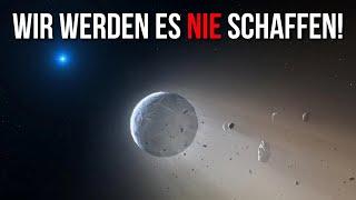 Aus diesem Grund werden wir  nie in der Lage sein, das Sonnensystem zu verlassen!