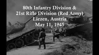 80th Infantry Division Meets the Red Army on the Enns River; Liezen, Austria, May 11, 1945