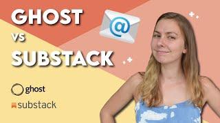 GHOST vs SUBSTACK - which newsletter is better? | Substack vs Ghost newsletter platform