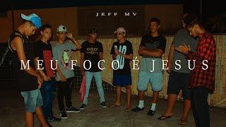 Jeff Mv - Meu foco é Jesus  | Trap Gospel