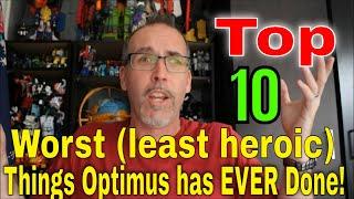 GotBot Counts Down: Top 10 Worst/ Least Heroic Things Optimus Prime has Done