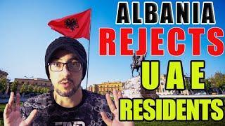 ALBANIA  May reject UAE residents. (check entry requirements before going)