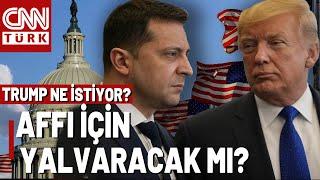 "Lütfen Beni Affet Donald!" Trump, Zelenski'yi Affetmek İçin Yalvarmasını Mı Talep Etti?