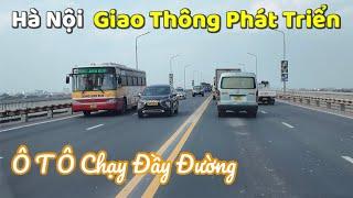 Giao Thông Hà Nội Phát Triển | ÔTÔ Chạy Đầy Đường