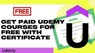 Get Paid Udemy Courses for Free with Certificate of Completion