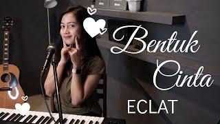 BENTUK CINTA ( ECLAT ) - MICHELA THEA COVER