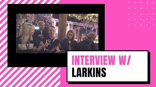 INTERVIEW W/ LARKINS