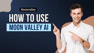 How to Use Moon Valley Ai│Ai Hipe