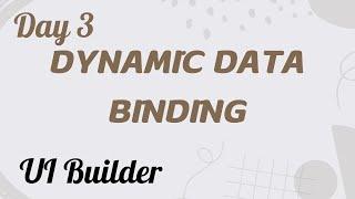 Dynamic Data Binding | UI Builder