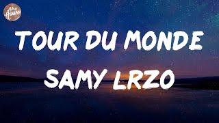 Samy Lrzo - Tour Du Monde (Lyrics)