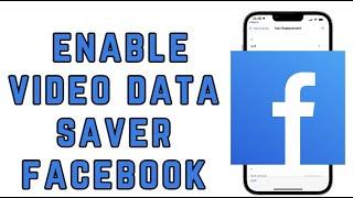 How to Enable Video Data Saver on Facebook (2025)