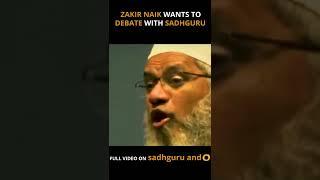 Zakir Naik wants to Debate with Sadhguru |SADHGURU|