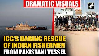 First visuals of Indian Coast Guard’s daring rescue of Indian fishermen from Pakistani boat