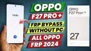 Android 14 - All OPPO Frp Bypass 2024 - OPPO F27 Pro Plus Google Account Bypass - Without pc