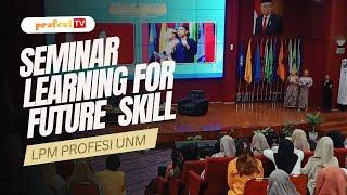 Seminar Learning For Future Ajak Mahasiswa Tingkatkan Soft Skill FIP UNM