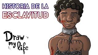 La ESCLAVITUD  | Draw My Life en Español