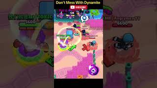 Don't Mess With Dynamite #brawlstars #shorts #short #youtubeshorts #shortsvideo