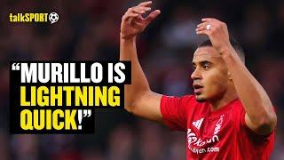 "Strong As An Ox!" This Nott'm Forest Fan CLAIMS Murillo Is One Of THE BEST Defenders In The League!