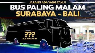 BUS TERAKHIR Dari Surabaya Menuju Ke Bali ‼️