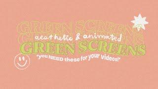 aesthetic animated green screens to use in your videos 2021!