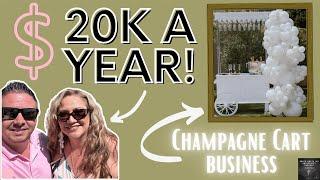 $20,000 a YEAR WITH A CHAMPAGNE CART RENTAL BUSINESS
