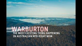 Warburton: The Most Exciting Thing Happening in Australian Mountain Biking