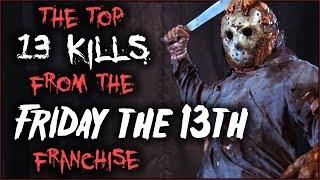 Top 13 Kills from FRIDAY THE 13th!