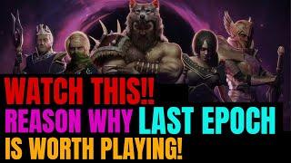 My Top Reasons WHY Last Epoch Is Worth Playing!